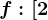 f:[2 ;\infty )--> \mathbbR,f(x)=\sqrt2x-4