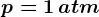 p=1\, atm; t=25^\circC