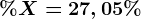 %X= 27,05%
