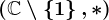 (\mathbbC\setminus \left \ 1 \right \,\ast )