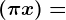 (\pi +x)=