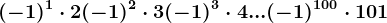 (-1)^1\cdot 2+(-1)^2\cdot 3+(-1)^3\cdot 4+...+(-1)^100\cdot 101