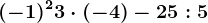 (-1)^2+3\cdot (-4)-25:5