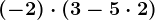 (-2)\cdot(3-5\cdot 2)