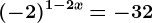 (-2)^1-2x=-32