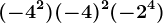 (-4^2)+(-4)^2+(-2^4)