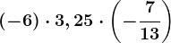 (-6)\cdot 3,25\cdot \left ( -\frac713 \right )