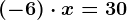 (-6)\cdot x=30