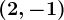 (2,-1)