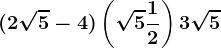 (2\sqrt5-4)\left ( \sqrt5+\frac12 \right) +3\sqrt5