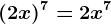 (2x)^7=2x^7