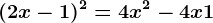(2x-1)^2=4x^2-4x+1