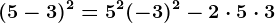 (5-3)^2=5^2+(-3)^2-2\cdot 5\cdot 3