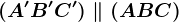 (A'B'C')\parallel (ABC)