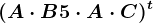 (A\cdot B+5\cdot A\cdot C)^t