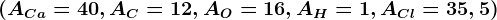 (ACa=40, AC=12, AO=16, AH=1, ACl=35,5)