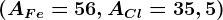 (AFe= 56, ACl=35,5)