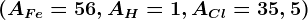 (AFe= 56, AH=1, ACl=35,5)