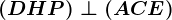 (DHP)\perp (ACE)