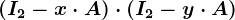 (I2-x\cdot A)\cdot (I2-y\cdot A)