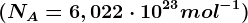 (NA= 6,022\cdot 10^23mol^-1)