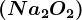 (Na2O2)