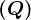 (Q)
