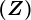 (Z)