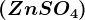 (ZnSO4)