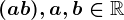 (a+b), a,b\in \mathbbR