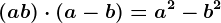 (a+b)\cdot (a-b)=a^2-b^2