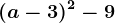 (a-3)^2-9