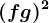 (f+g)^2