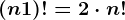 (n+1)!=2\cdot n!