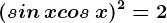 (sin\: x+cos\: x)^2=2