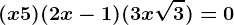 (x+5)(2x-1)(3x+\sqrt3)=0