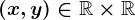 (x,y)\in\mathbbR\times\mathbbR