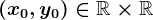 (x0,y0)\in\mathbbR\times\mathbbR