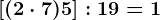 [(2 \cdot 7)+5]:19=1