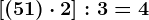 [(5+1) \cdot 2]:3=4
