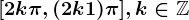 [2k\pi ,(2k+1)\pi ],k\in \mathbbZ