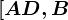[AD, B
