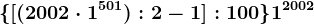 \[(2002 \cdot 1^501):2-1]:100\+1^2002