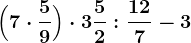 \Big(7 \cdot \frac59\Big) \cdot 3+\frac52:\frac127-3