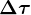 \Delta \tau