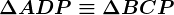 \Delta ADP \equiv \Delta BCP