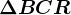 \Delta BCR