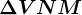 \Delta VNM