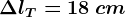 \Delta lT=18\: cm
