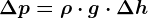 \Delta p=\rho \cdot g\cdot \Delta h